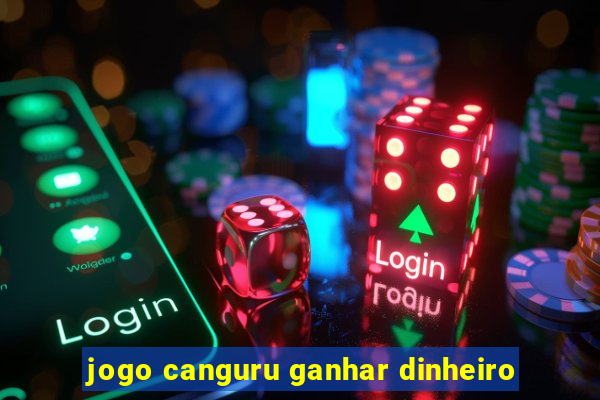 jogo canguru ganhar dinheiro